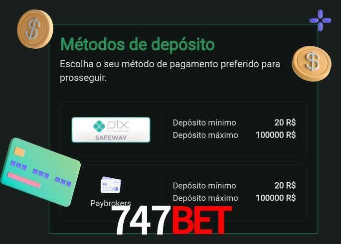O cassino 747Bet oferece uma grande variedade de métodos de pagamento
